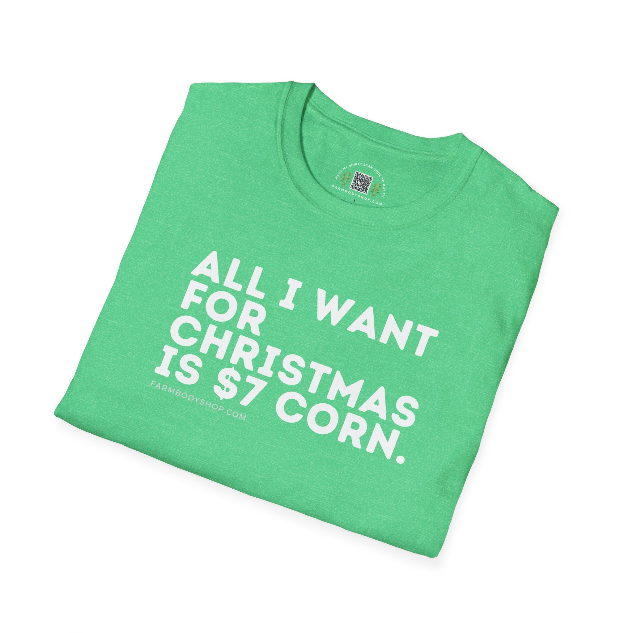 All I want for Christmas is $7 corn farming shirt Unisex Softstyle T-Shirt