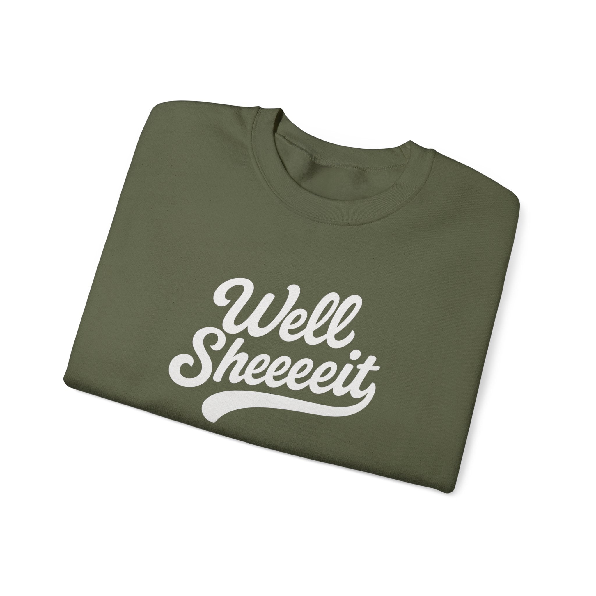 Well Sheeeit Funny Sweatshirt, Sarcastic Hilarious Crewneck, Humorous Pullover, Unisex Hoodie, Well sheeeit design