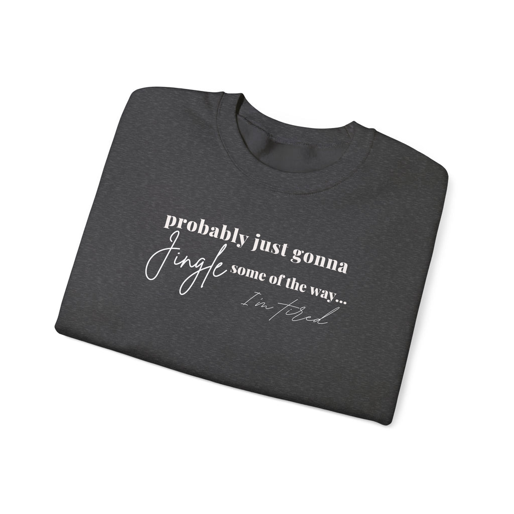 Jingle some of the way Christmas shirt Unisex Heavy Blend™ Crewneck Sweatshirt