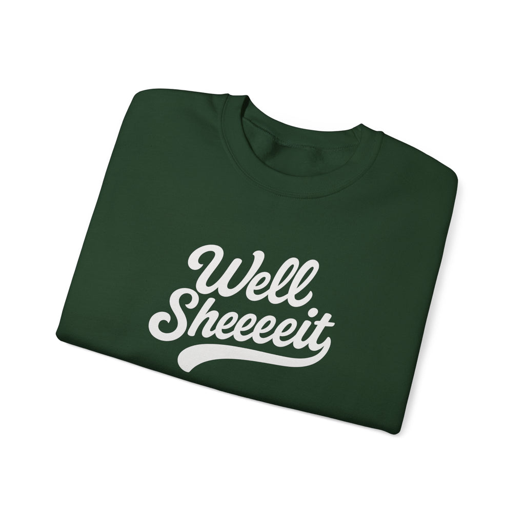 Well Sheeeit Funny Sweatshirt, Sarcastic Hilarious Crewneck, Humorous Pullover, Unisex Hoodie, Well sheeeit design