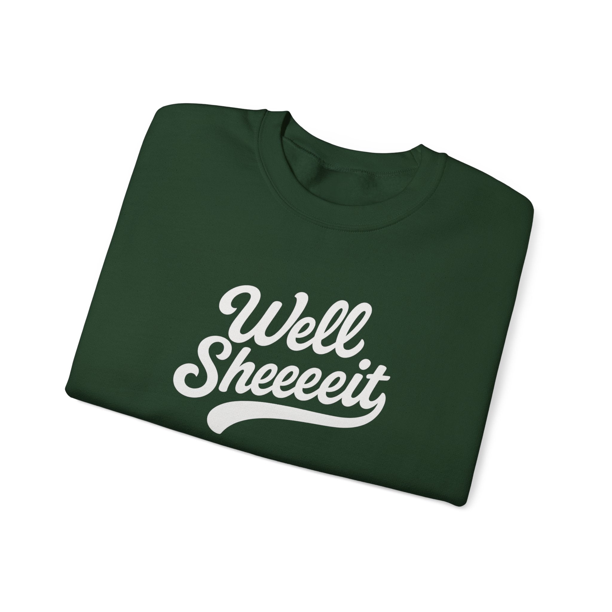 Well Sheeeit Funny Sweatshirt, Sarcastic Hilarious Crewneck, Humorous Pullover, Unisex Hoodie, Well sheeeit design