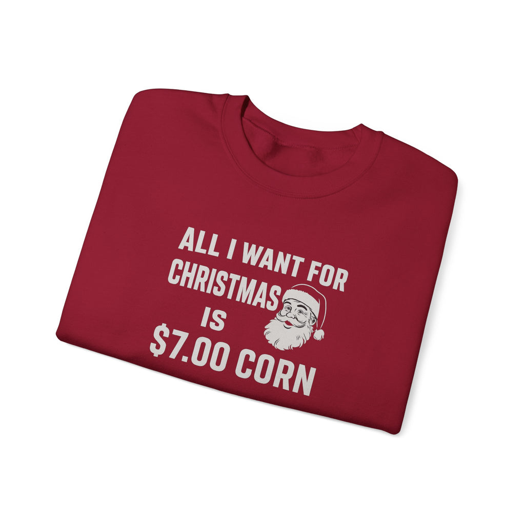 All I want for Christmas is $7 corn Funny Farming Christmas Sweatshirt, Harvest Ugly Sweater Gift, Unisex Heavy Blend Crewneck Pullover, $7 Corn Design