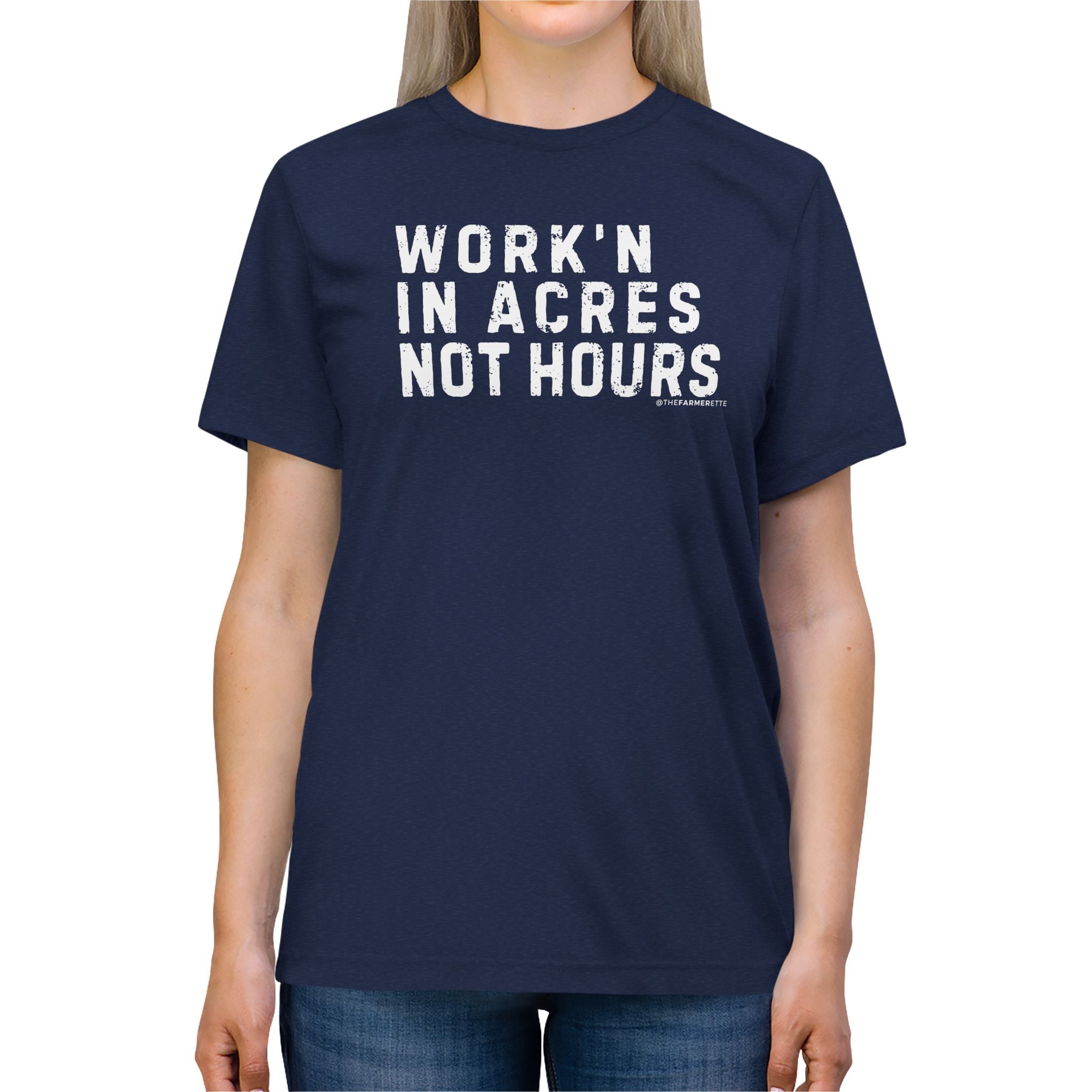 Workin in Acres Not hours Unisex Triblend Tee