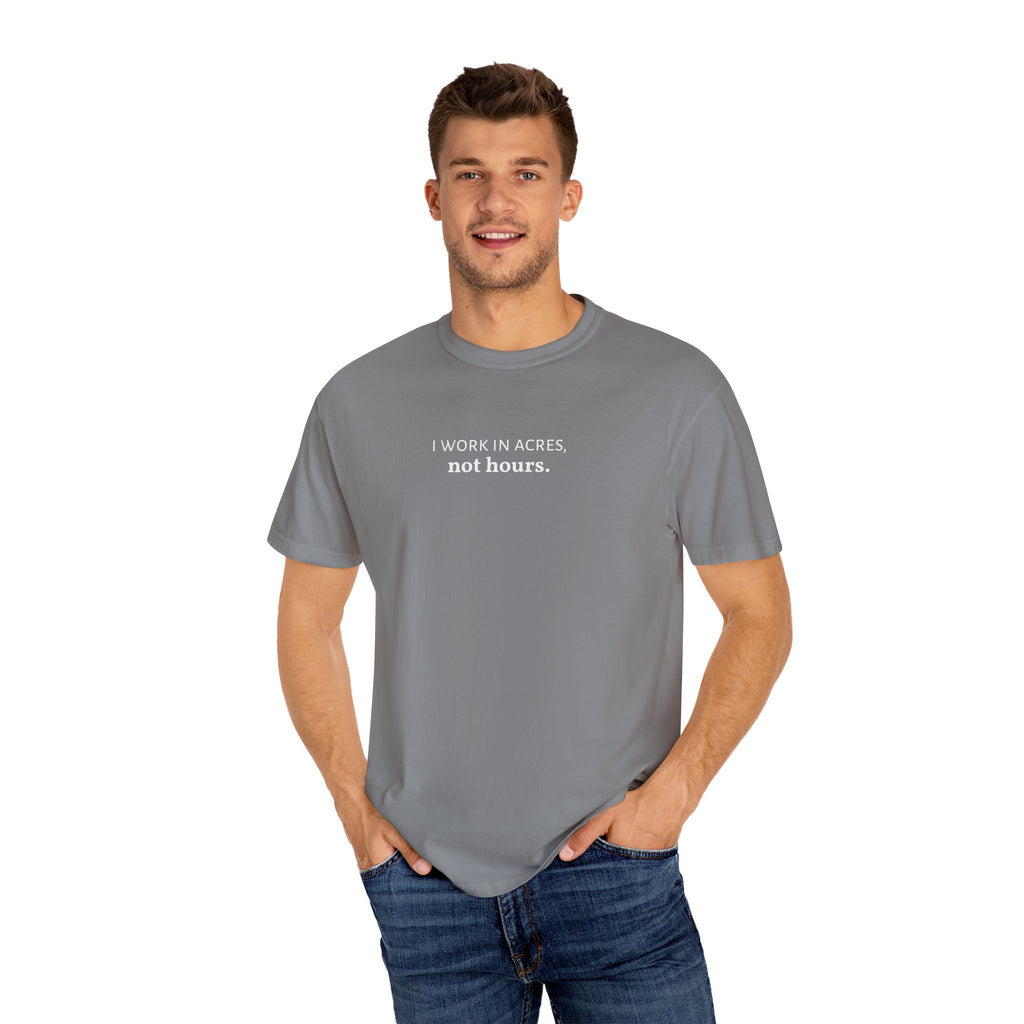 I work in acres not hours Funny Farm Shirt, Farming Tshirt, Acres Not Hours Tee, Comfort Colors Unisex Garment-Dyed Top