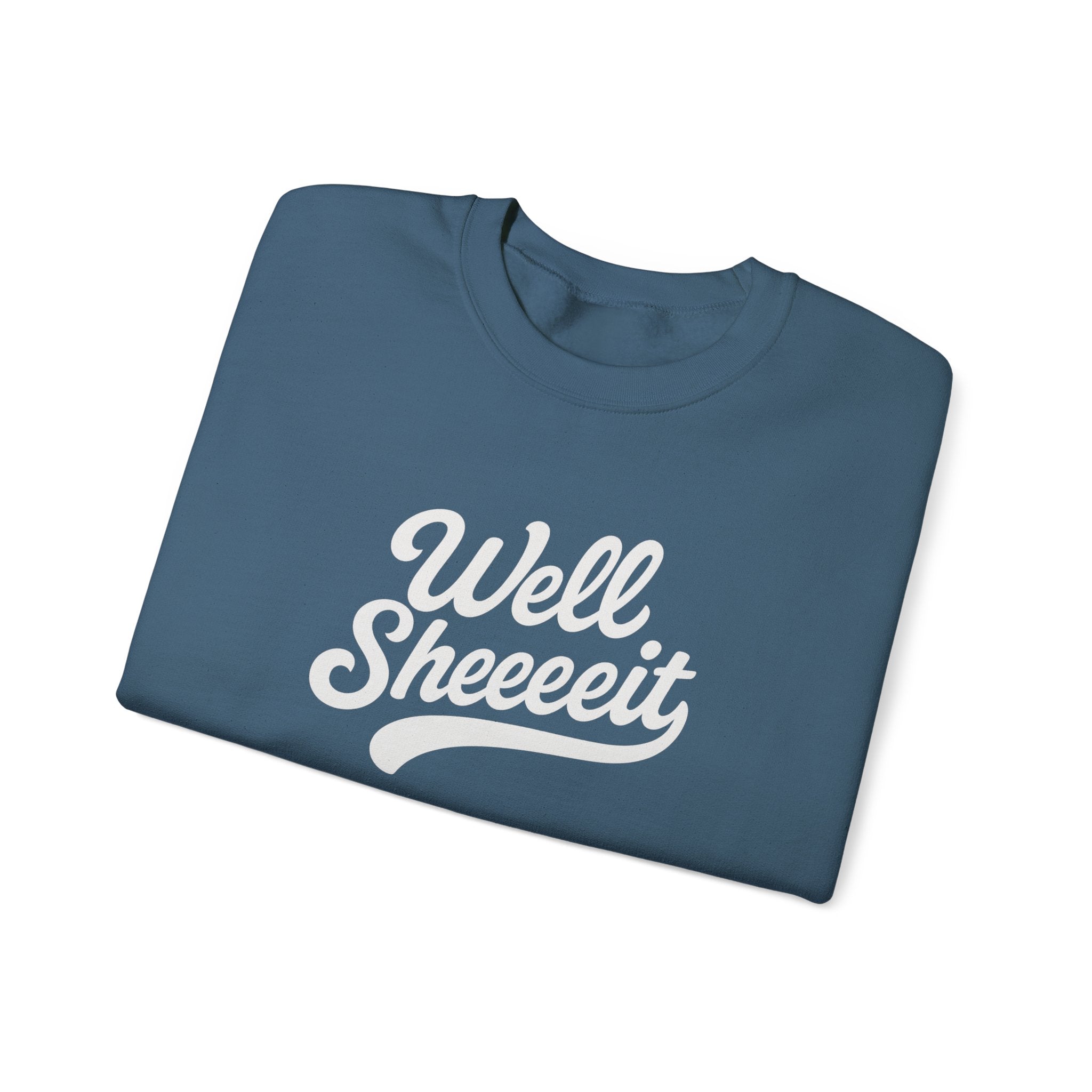 Well Sheeeit Funny Sweatshirt, Sarcastic Hilarious Crewneck, Humorous Pullover, Unisex Hoodie, Well sheeeit design