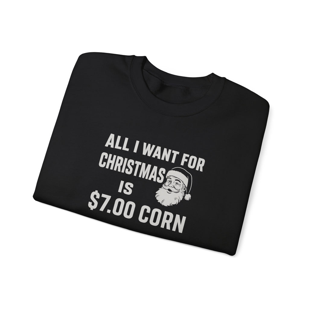 All I want for Christmas is $7 corn Funny Farming Christmas Sweatshirt, Harvest Ugly Sweater Gift, Unisex Heavy Blend Crewneck Pullover, $7 Corn Design