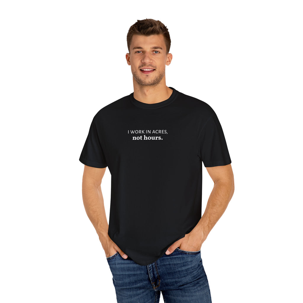 I work in acres not hours Funny Farm Shirt, Farming Tshirt, Acres Not Hours Tee, Comfort Colors Unisex Garment-Dyed Top