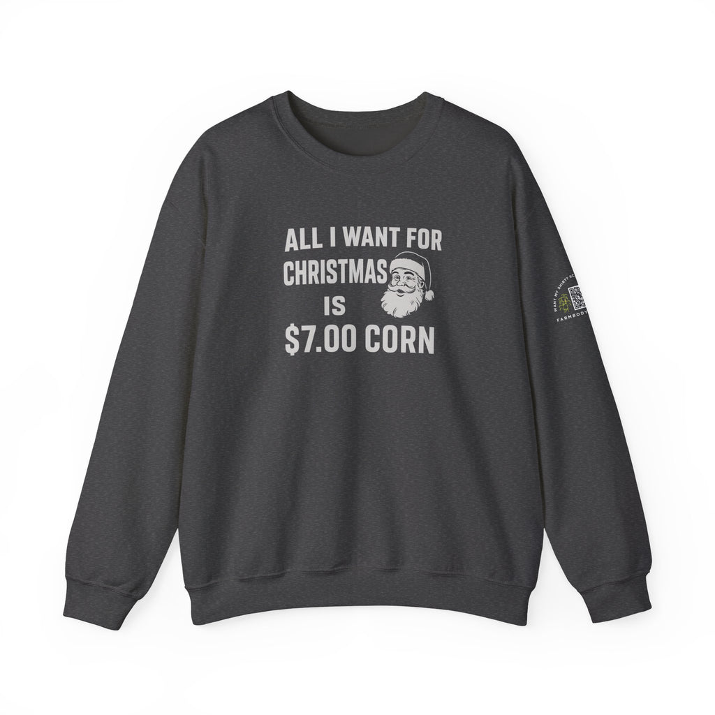 All I want for Christmas is $7 corn Funny Farming Christmas Sweatshirt, Harvest Ugly Sweater Gift, Unisex Heavy Blend Crewneck Pullover, $7 Corn Design